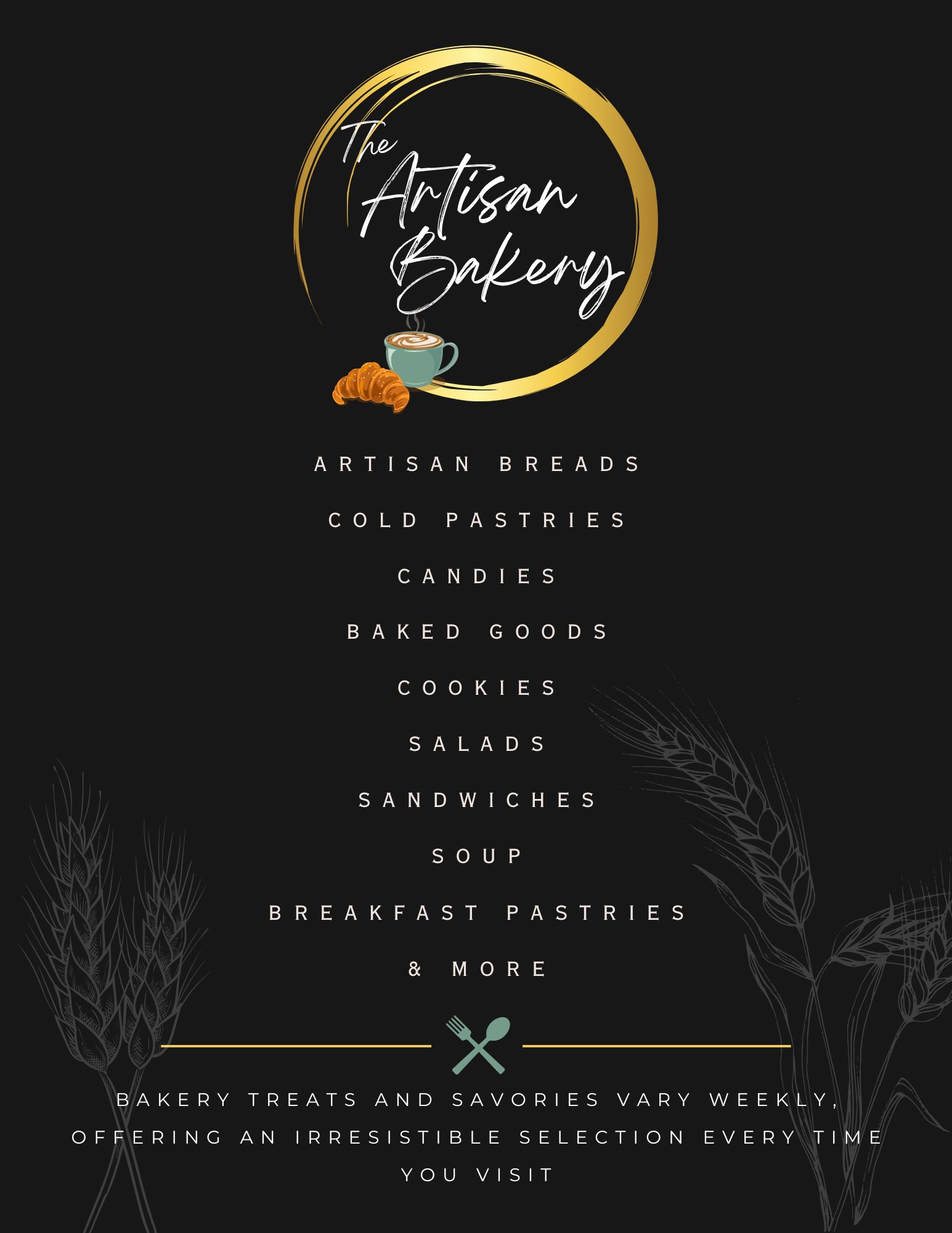 Artisan staple menu includes artisan breads, cold pastries, candies, baked goods, cookies, salads, sandwiches, soup.