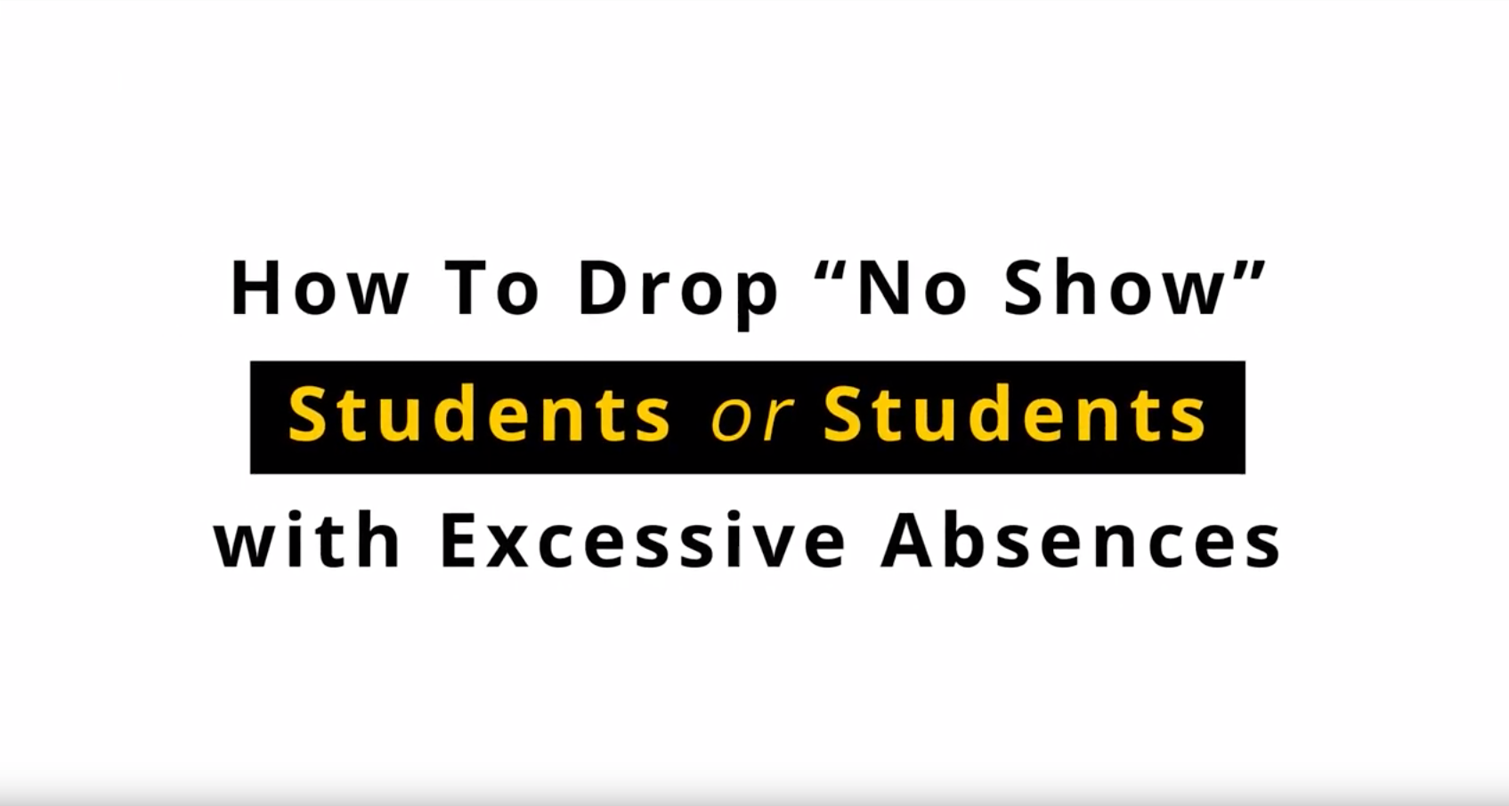 How to drop no-show students or students with excessive absences