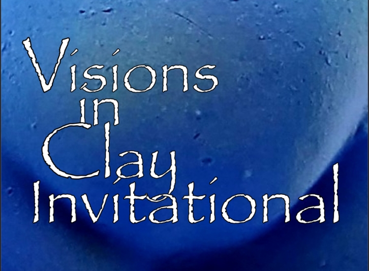 Visions In Clay Invitational